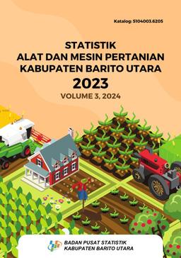 Statistik Alat Dan Mesin Pertanian Kabupaten Barito Utara 2023